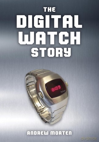 The Digital Watch Story - Andrew Morten [KSIĄŻKA]