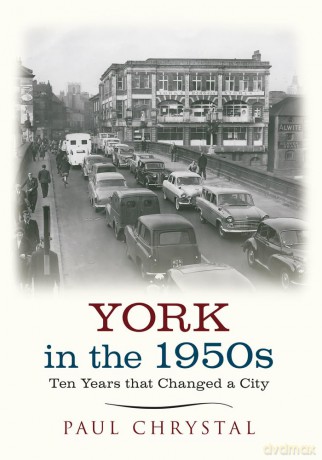 York in the 1950s: Ten Years that Changed a City - Paul Chrystal [KSIĄŻKA]