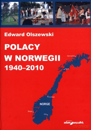 Polacy w Norwegii 1940-2010 - Edward Olszewski [KSIĄŻKA]