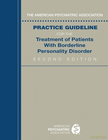 The American Psychiatric Association Practice Guideline for the Treatment of Patients With Borderline Personality Disorder - American Psychiatric Association [KSIĄŻKA]
