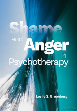 Shame and Anger in Psychotherapy - Leslie S. Greenberg [KSIĄŻKA]