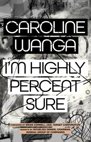 I'm Highly Percent Sure: A Memoir of Intuition, Instigation, and the Bold Pursuit of Purpose - Caroline A. Wanga [KSIĄŻKA]