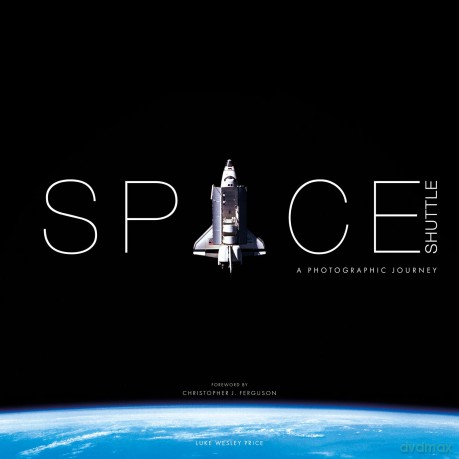 Space Shuttle: A Photographic Journey - Luke Wesley Price [KSIĄŻKA]