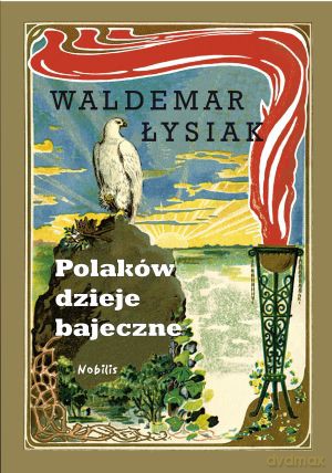 Polaków dzieje bajeczne - Waldemar Łysiak [KSIĄŻKA]