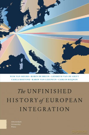 The Unfinished History of European Integration: Second, Revised Edition - Koen van Zon [KSIĄŻKA]