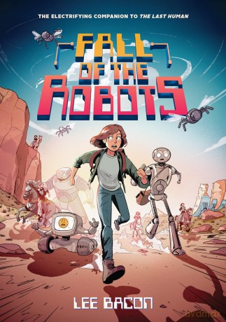 Fall of the Robots (The Last Human #2) - Lee Bacon [KSIĄŻKA]