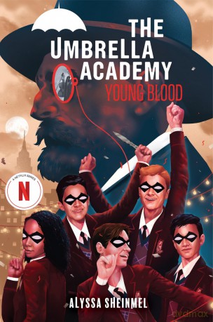 Young Blood (An Umbrella Academy YA Novel) - Alyssa Sheinmel [KSIĄŻKA]