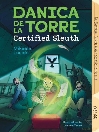 Danica dela Torre, Certified Sleuth: 1 (The Unofficial Official Renley Crow Detective Club, 1) - Mikaela Lucido [KSIĄŻKA]