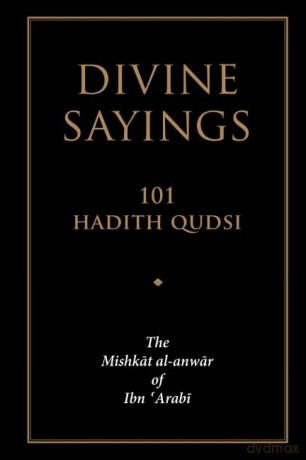 Divine Sayings: 101 Hadith Qudsi - Muhyiddin Ibn 'Arabi [KSIĄŻKA]
