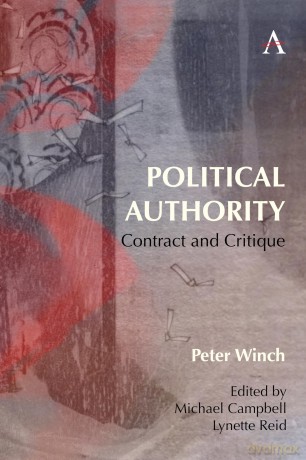 Political Authority: Contract and Critique: 1 (Anthem Studies in Wittgenstein, 1) - Peter Winch [KSIĄŻKA]