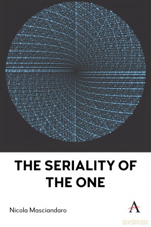 The Seriality of the One: 1 (Anthem Series on Radical Theory, 1) - Nicola Masciandaro [KSIĄŻKA]