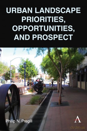 Urban Landscape Priorities, Opportunities and Prospect - Philip N. Pregill [KSIĄŻKA]