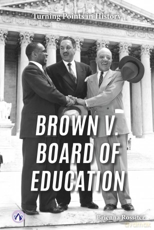 Brown v. Board of Education (Turning Points in History) - Brienna Rossiter [KSIĄŻKA]
