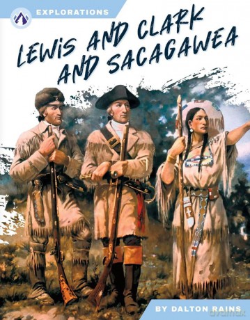 Lewis and Clark and Sacagawea (Explorations) - Dalton Rains [KSIĄŻKA]