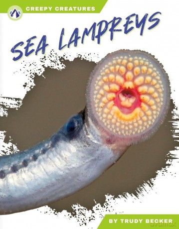 Sea Lampreys (Creepy Creatures) - Trudy Becker [KSIĄŻKA]