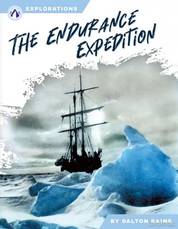 The Endurance Expedition (Explorations) - Dalton Rains [KSIĄŻKA]