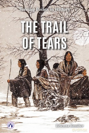 The Trail of Tears (Turning Points in History) - Brienna Rossiter [KSIĄŻKA]