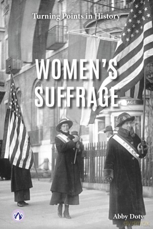 Women's Suffrage (Turning Points in History) - Abby Doty [KSIĄŻKA]