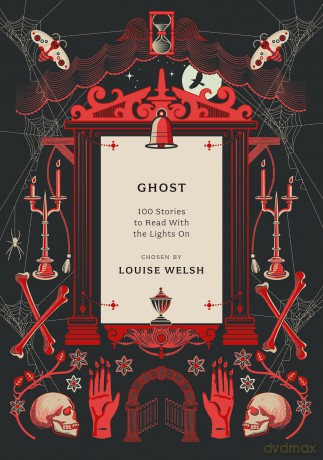 Ghost: 100 Stories to Read with the Lights On (Anthos) - Louise Welsh [KSIĄŻKA]