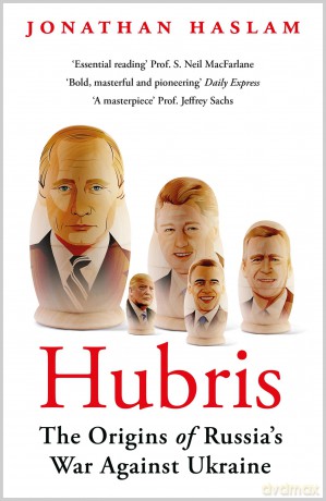 Hubris: The Origins of Russia's War Against Ukraine - Jonathan Haslam [KSIĄŻKA]