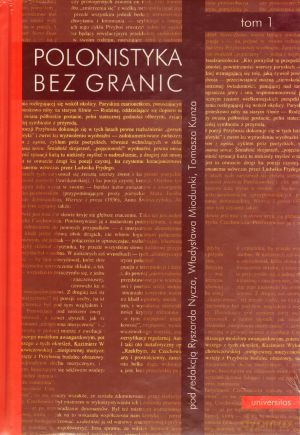 Polonistyka bez granic. Tomy 1-2 - Ryszard Nycz (red.), Władysław Miodunka (red.), Tomasz Kunz (red.) [KSIĄŻKA]