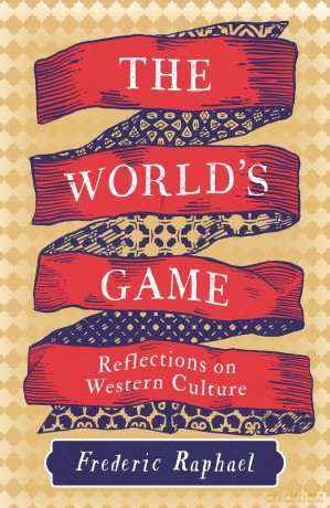 The World's Game: Reflections on Western Culture - Frederic Raphael [KSIĄŻKA]