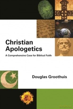 Christian Apologetics: A Comprehensive Case For Biblical Faith - D R Groothuis [KSIĄŻKA]