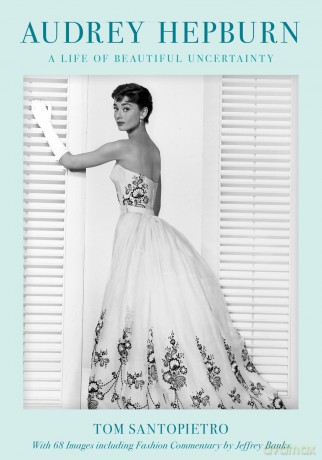 Audrey Hepburn: A Life of Beautiful Uncertainty - Tom Santopietro [KSIĄŻKA]