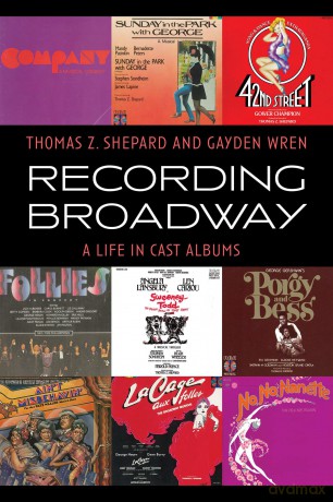 Recording Broadway: A Life in Cast Albums - Thomas Z. Shepard [KSIĄŻKA]