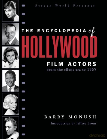 The Encyclopedia of Hollywood Film Actors: From the Silent Era to 1965 - Monush [KSIĄŻKA]