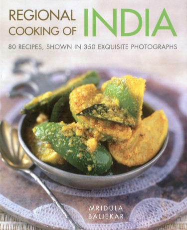 Regional Cooking of India: 80 Authentic Recipes from Across the Subcontinent: 80 Recipes, Shown in 350 Exquisite Photographs - Mridula Baljekar [KSIĄŻKA]