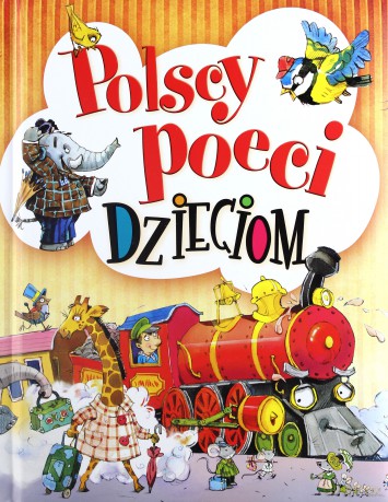 Polscy poeci dzieciom - Aleksander Fredro, Urszula Kozłowska, Maria Konopnicka, Julian Tuwim, Elżbieta Śmietanka-Combik (ilustr.), Małgorzata Goździewicz (ilustr.) [KSIĄŻKA]