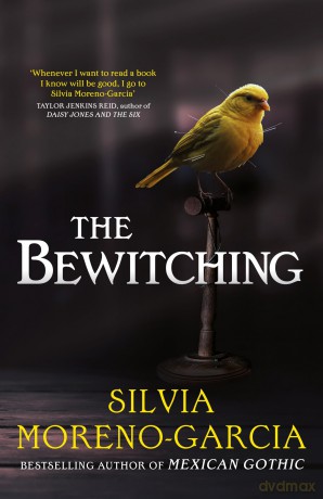 The Bewitching: folk horror meets dark academia in this thrilling supernatural mystery from the bestselling author of Mexican Gothic - Silvia Moreno-Garcia [KSIĄŻKA]