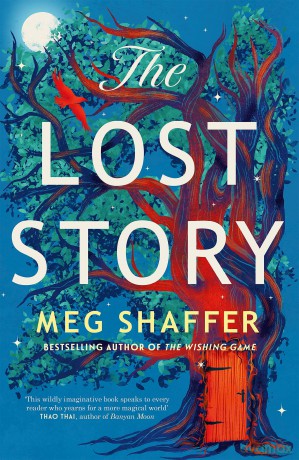 The Lost Story: The gorgeous, heartwarming grown-up fairytale by the beloved author of The Wishing Game - Meg Shaffer [KSIĄŻKA]