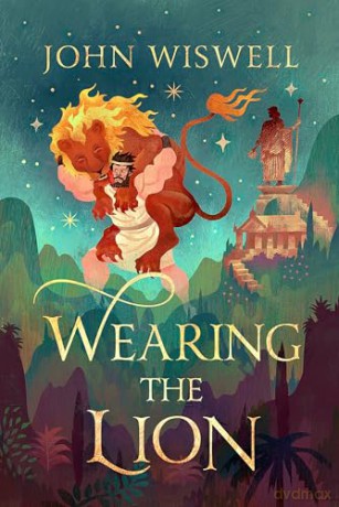 Wearing The Lion: The Story of Hercules as You've Never Read It Before, by the Nebula Award-Winning Author - John Wiswell [KSIĄŻKA]
