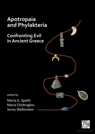 Apotropaia and Phylakteria: Confronting Evil in Ancient Greece - Jenny Wallensten [KSIĄŻKA]