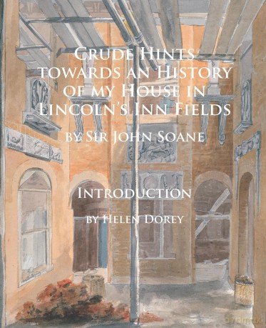 Crude Hints towards an History of my House in Lincoln's Inn Fields - John Soane [KSIĄŻKA]