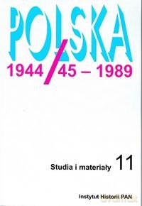 Polska 1944/45-1989. Studia i materiały. Tom 11 [KSIĄŻKA]