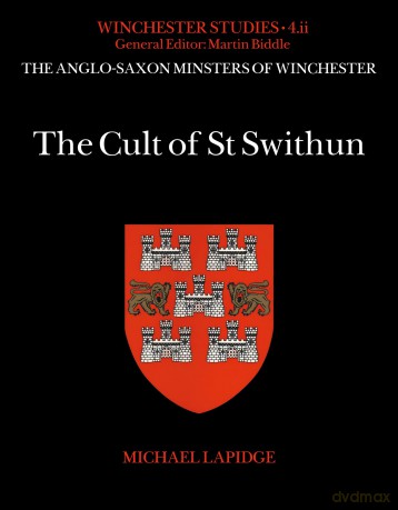 The Cult of St Swithun (Winchester Studies, 4.2) - Michael Lapidge FBA [KSIĄŻKA]