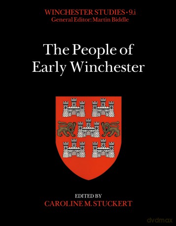 The People of Early Winchester (Winchester Studies, 9.1) - Caroline M. Stuckert [KSIĄŻKA]