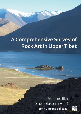 A Comprehensive Survey of Rock Art in Upper Tibet: Volume III: Stod (Eastern Half) - John Vincent Bellezza [KSIĄŻKA]