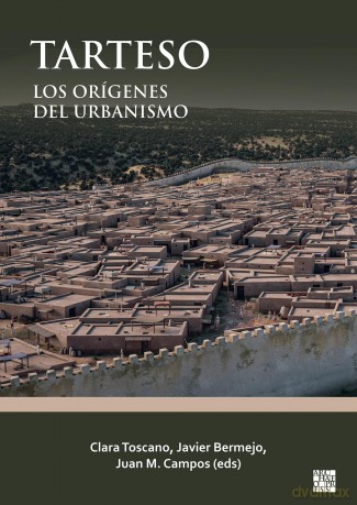 Tarteso: Los Orígenes del Urbanismo - Clara Toscano-Pérez [KSIĄŻKA]