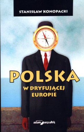 Polska w dryfującej Europie - Stanisław Konopacki [KSIĄŻKA]