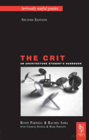 The Crit: An Architecture Student's Handbook - Charles Doidge [KSIĄŻKA]
