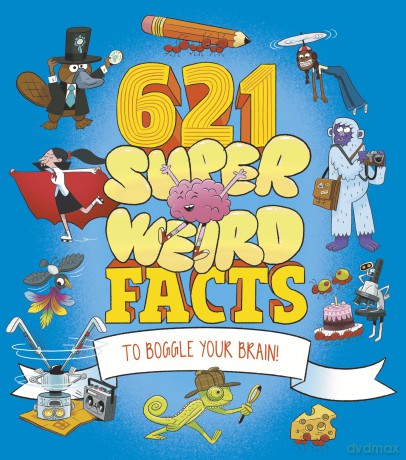 621 Super Weird Facts to Boggle Your Brain - William Potter [KSIĄŻKA]