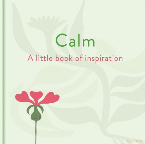 Calm: A Little Book of Inspiration - Felicity Forster [KSIĄŻKA]