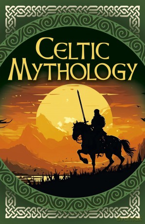 Celtic Mythology (Arcturus Classics) - Charles Squire [KSIĄŻKA]