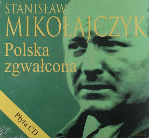 Polska zgwałcona + CD - Stanisław Mikołajczyk [KSIĄŻKA]