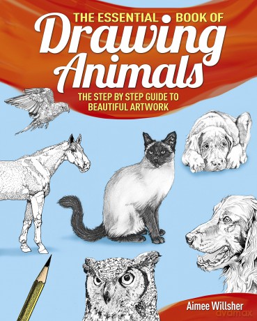 Essential Book of Drawing Animals - Aimee Willsher [KSIĄŻKA]