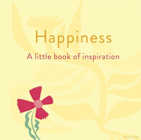 Happiness: A Little Book of Inspiration - Felicity Forster [KSIĄŻKA]